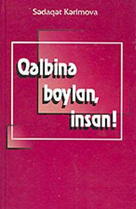 Qəlbinə boylan, insan